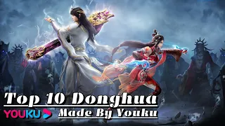 Top 10 Donghua Made by Youku - 10 Best Donghua by Youku Animation | Action/Adventure/Romance