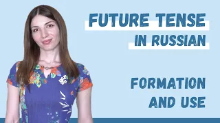 Future Tense in Russian: formation and use