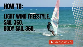 HOW TO: Light wind freestyle. Sail 360, Body Sail 360. Windsurfing tuition