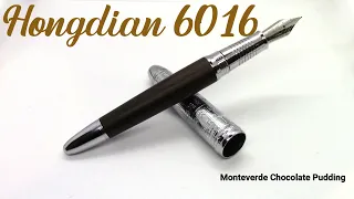 Hongdian 6016 / Monteverde Chocolate Pudding / Fountain Pen Review
