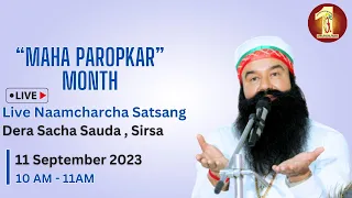 Sirsa | 11 September 2023 | Maha Propkar Month I Live Naamcharcha Satsang | @SaintMSGInsan