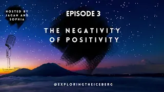 Is Being Too Positive a Bad Thing? Episode 3: The Positivity of Negativity