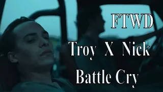 (FTWD) Troy x Nick - Battle Cry