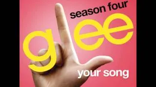 Glee - Your Song (DOWNLOAD MP3+LYRICS)