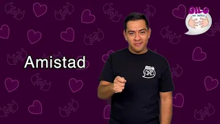 Guía Dilo en señas - Amor y Amistad en Lengua de Señas Mexicana (Parte 1)