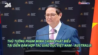 Thủ tướng Phạm Minh Chính phát biểu tại diễn đàn hợp tác giáo dục Việt Nam - Australia | VTV24