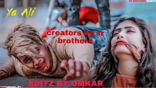 Ya Ali | Bina Tere Na Ek Pal Ho |  | OSK | Heart Touching Friendship Story | OSK EDITZ |@SRbrother