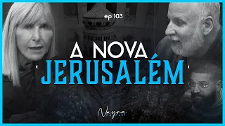 A NOVA JERUSALÉM - Apocalipse - Nayra Podcast #103