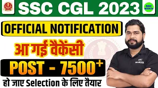 SSC CGL 2023 NOTIFICATION OUT | SSC CGL NEW VACANCY 2023 | POST 7500+ | FULL DETAIL BY AJAY SIR
