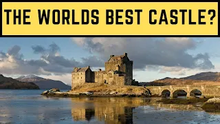 THE WORLD'S BEST CASTLE? - Eilean Donan Castle