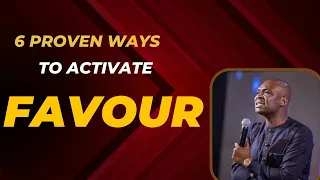 Learn the 6 Proven Ways to Activate Favour with Apostle Joshua Selman