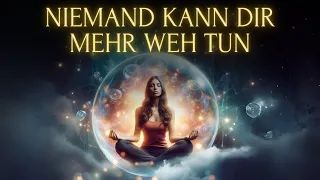 Danach kann dir NIEMAND mehr weh tun: Mächtige Schutzschild Meditation 💫