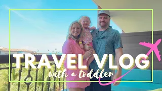 Travel Vlog + Toddler | INTERNATIONAL | Lopesan Costa Bavaro