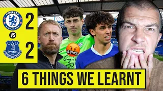 6 THINGS WE LEARNT FROM CHELSEA 2-2 EVERTON 🤬