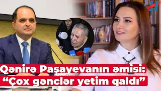 Qənirə Paşayevanın vəsiyyət etdiyi orqanları bağışlanıb? - Rəşad Mahmudovdan AÇIQLAMA