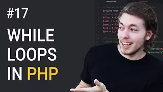 17: What Is a While Loop in PHP | PHP Tutorial | Learn PHP Programming | PHP for Beginners