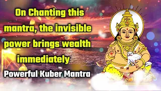 On Chanting this mantra, the invisible power brings wealth immediately - Powerful Kuber Mantra