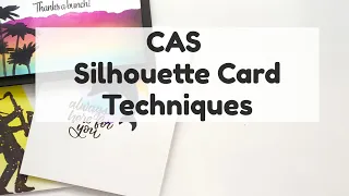 Silhouette card techniques | CAS Cards