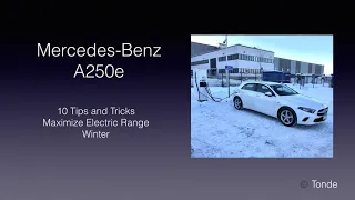 Mercedes-Benz A250e - 10 Tips & Tricks Maximize Electric Range Winter