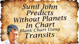 Sunil John Predicts Without Chart No Planets Only Lagna [Hindi] I Blank Chart Stunning Predictions