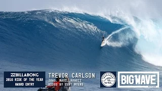 Trevor Carlson at Jaws  - 2016 Billabong Ride of the Year Entry - WSL Big Wave Awards