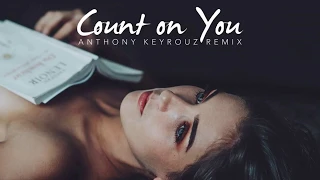 Deepforever & Iarina - Count On You (Anthony Keyrouz Official Remix)