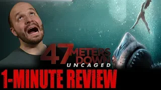 47 METERS DOWN: UNCAGED (2019) - One Minute Movie Review