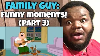 Family Guy - FUNNY moments - part 3 (REACTION)