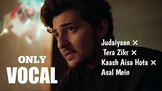 Vocal - Judaiyaan _ Tera Zikr _ Kaash Aisa Hota _ Asal Mein_Darshan Raval_Musicwaala_Studio Sessions