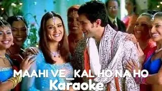 MAAHI VE_KAL HO NA HO_KARAOKE_WITH HINDI LYRICS