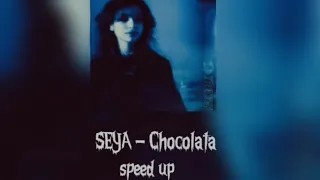 SEYA - Papito Chocolata speed up song