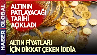 Altın Fiyatları Rekor Kırdı! Gram Altının Patlayacağı Tarih Açıklandı