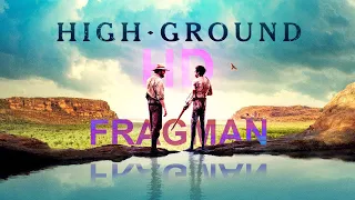 Üstün Taraf - High Ground - HD Türkçe Fragman - 2020