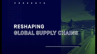 Reshaping Global Supply Chains