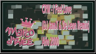 CRW - I Feel Love (DJ JamX & De Leon Remix) - 2000