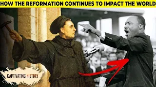 How the Reformation Continues to Impact the World