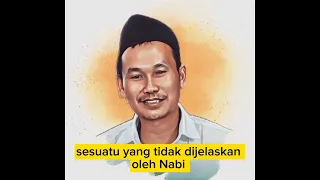 Sesuatu yang tidak dijelaskan oleh Nabi. Gus Baha