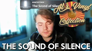 FIRST TIME HEARING: Pentatonix "The Sound Of Silence" |  REACTION