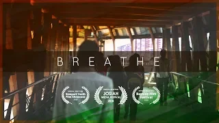 BREATHE - A Short Documentary