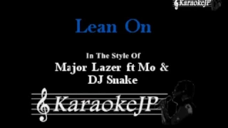 Lean On (Karaoke) - Major Lazer ft Mo & DJ Snake