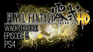 FINAL FANTASY TYPE-0 HD | Gameplay Walkthrough | Episode 5 | PS4 HD | No Commentary