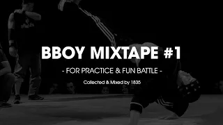 BBoy Mixtape #1 - Fire It Up - Breakdance Music for Practicing & Fun Battles 2023