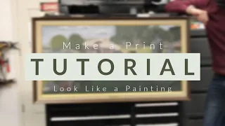 How To Make a Print Look Like a Painting