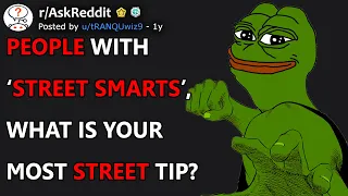 People with ‘street smarts’, what is your most street tip? (r/AskReddit)