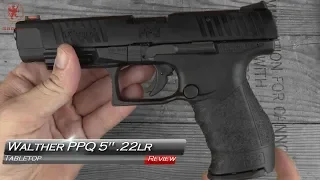 Walther 5" PPQ 22 Tabletop Review and Field Strip