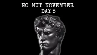 No Nut November 5