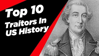 Top 10 Traitors In US History