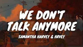 Charlie Puth ft. Selena Gomez - We Don't Talk Anymore [Cover by Samantha Harvey & Hrvey] (Lyrics)