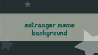 Estranger Animation Meme [background 60fps] (Alight Motion)