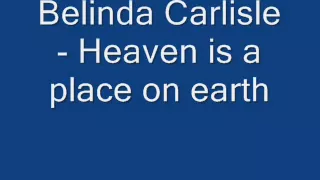 Belinda Carlisle - Heaven is a place on earth ( Lyrics on the side )